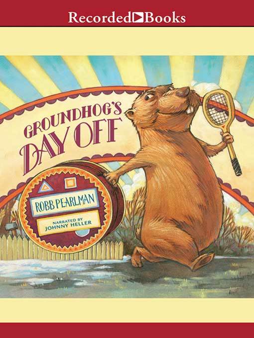 Title details for Groundhog's Day Off by Robb Pearlman - Available